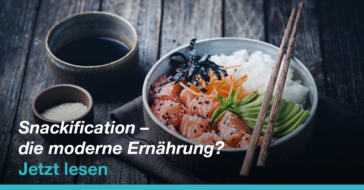 Snackificaion Snackification Trend: Moderne Snacks als gesunde Mahlzeiten