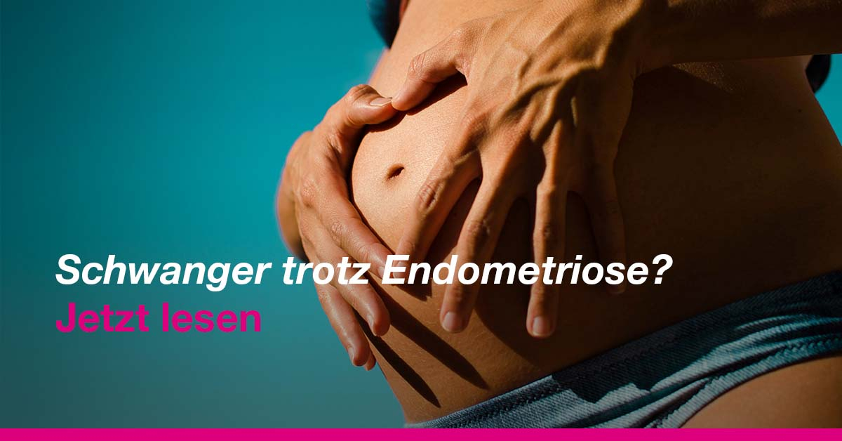 Schwanger werden trotz Endometriose: Wissenswertes & Tipps Schwanger werden trotz Endometriose: Wissenswertes & Tipps