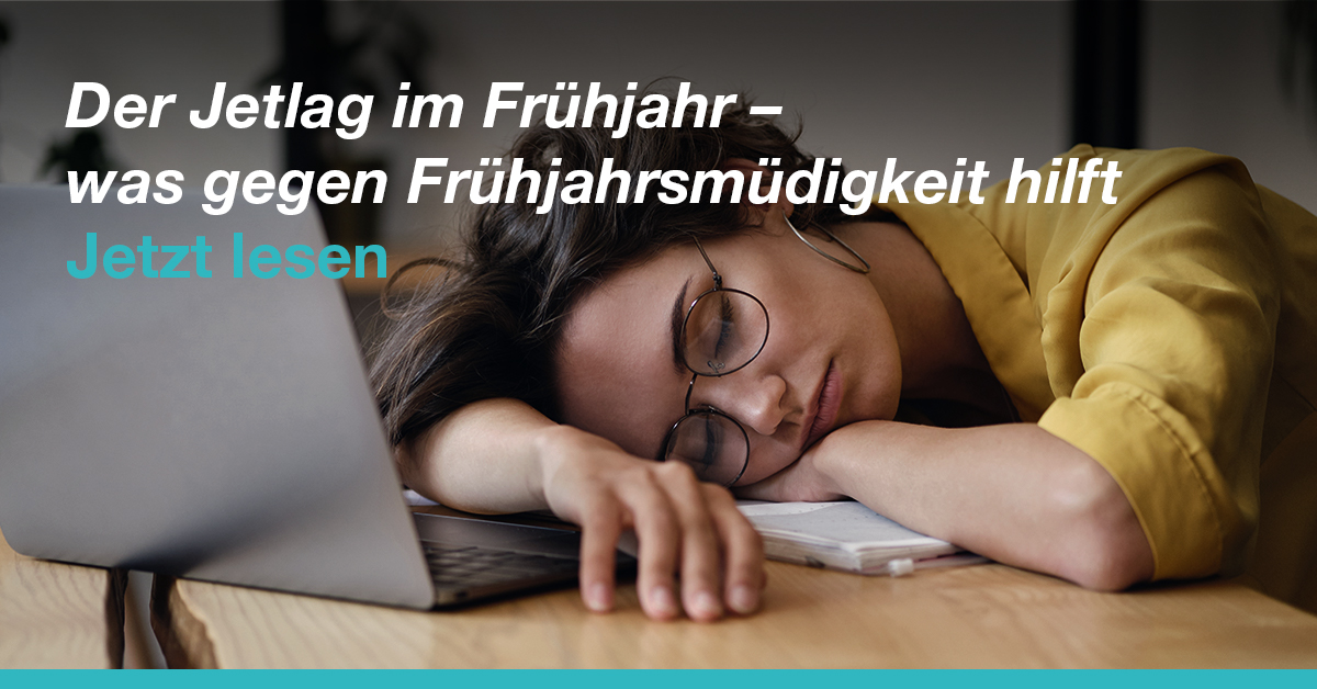 Frühjahrsmüdigkeit: Wann? Warum? Was tun?
